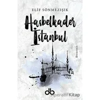 Hasbelkader İstanbul - Elif Sönmezışık - Dünya Bizim Kitaplığı