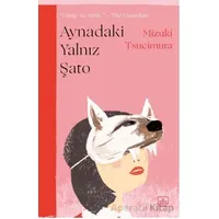 Aynadaki Yalnız Şato - Mizuki Tsucimura - İthaki Yayınları