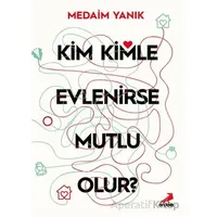 Kim, Kimle Evlenirse Mutlu Olur? - Medim Yanık - Erdem Yayınları