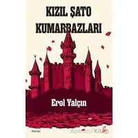 Kızıl Şato Kumarbazları - Erol Yalçın - Okur Kitaplığı