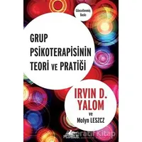Grup Psikoterapisinin Teori ve Pratiği - Irvin D. Yalom - Pegasus Yayınları