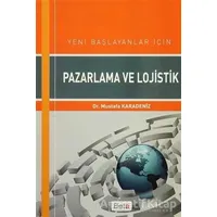 Yeni Başlayanlar için Pazarlama ve Lojistik - Mustafa Karadeniz - Beta Yayınevi