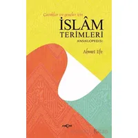 Çocuklar ve Gençler İçin İslam Terimleri Ansiklopedisi - Ahmet Efe - Akçağ Yayınları