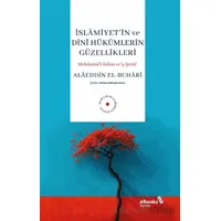 İslamiyetin ve Dini Hükümlerin Güzellikleri - Alaeddin El-Buhari - Albaraka Yayınları