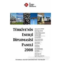 Türkiye’nin Enerji Diplomasisi Paneli 2008 - Kolektif - İstanbul Kültür Üniversitesi - İKÜ Yayınevi