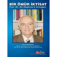 Bir Ömür İktisat - Nurdan Bozkurt Çakır - İstanbul Kültür Üniversitesi - İKÜ Yayınevi