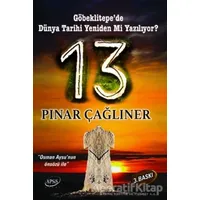 13 - Göbeklitepede Dünya Tarihi Yeniden mi Yazılıyor? - Pınar Çağlıner - Apsis Kitap
