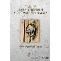 Tam Da Yara Yerinden Gülümsersin Hayata - Aylin Özsancak Sağdıç - Octopus Yayınevi