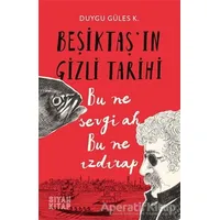 Beşiktaşın Gizli Tarihi - Duygu Güles K. - Siyah Kitap
