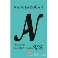 An - Nereden Bakarsan Bak Aşk - Naim Erdoğan - Tunç Yayıncılık