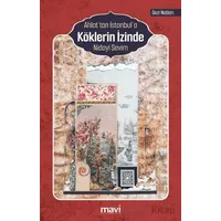 Ahlat’tan İstanbul’a Köklerin İzinde - Nidayi Sevim - Mavi Yayıncılık