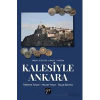 Tarih, Kültür, Sanat, Turizm Kalesiyle Ankara - Necati Yalçın - Gazi Kitabevi