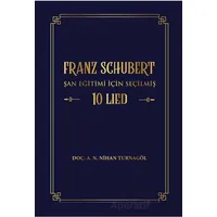 Franz Schubert Şan Eğitimi için Seçilmiş 10 Lied - A. N. Nihan Turnagöl - Akademisyen Kitabevi