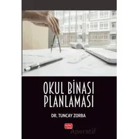 Okul Binası Planlaması - Tuncay Zorba - Nobel Bilimsel Eserler
