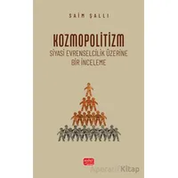 Kozmopolitizm - Siyasi Evrenselcilik Üzerine Bir İnceleme - Saim Şallı - Nobel Bilimsel Eserler