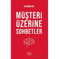 Müşteri Üzerine Sohbetler - Kahraman Gül - Nobel Bilimsel Eserler