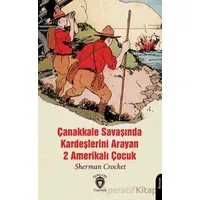 Çanakkale Savaşında Kardeşlerini Arayan 2 Amerikalı Çocuk - Sherman Crocket - Dorlion Yayınları