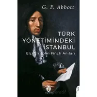 Türk Yönetimindeki İstanbul - G. F. Abbott - Dorlion Yayınları