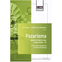 Pazarlama Alanında Uluslararası Araştırmalar – III