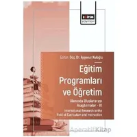 Eğitim Programları ve Öğretim Alanında Uluslararası Araştırmalar - III