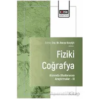 Fiziki Coğrafya Alanında Uluslararası Araştırmalar – III
