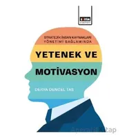 Stratejik İnsan Kaynakları Yönetimi Bağlamında Yetenek ve Motivasyon