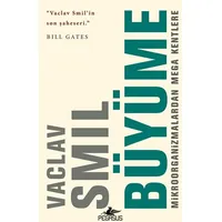 Büyüme - Mikroorganizmalardan Mega Kentlere - Vaclav Smil - Pegasus Yayınları