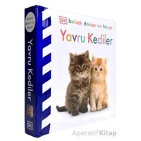 DK Bebek Dokun ve Hisset Serisi - Yavru Kediler - Kolektif - Beta Kids