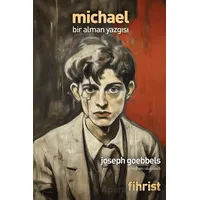 Michael: Bir Alman Yazgısı - Joseph Goebbels - Fihrist Kitap
