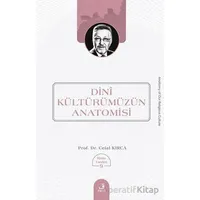 Dini Ku¨ltu¨ru¨mu¨zu¨n Anatomisi - Celal Kırca - Fecr Yayınları