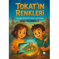 Tokat’ın Renkleri - Deniz Büyükbalya - Luna Çocuk Yayınları