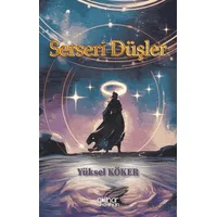 Serseri Düşler - Yüksel Köker - Gülnar Yayınları