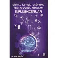 Dijital İletişim Çağındaki Yeni Kültürel Aracılar: Influencerlar - Ece Ergül - Palet Yayınları
