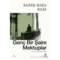 Genç Bir Şaire Mektuplar - Rainer Maria Rilke - Ketebe Yayınları
