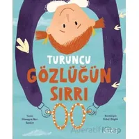 Turuncu Gözlüğün Sırrı - Hümeyra Nur Keskin - Ketebe Çocuk