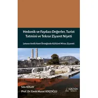 Hedonik ve Faydacı Değerler, Turist Tatmini ve Tekrar Ziyaret Niyeti