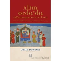 Altın Orda’da İslamlaşma ve Yerel Din - Devin Deweese - Ketebe Yayınları