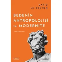 Bedenin Antropolojisi ve Modernite - David Le Breton - Ketebe Yayınları