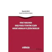 Vergi Yargısında Karşı Vekalet Ücretine İlişkin Hukuki Sorunlar ve Çözüm Önerileri