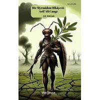Bir Myrmidon Hikayesi: Arif Ali Cangı - Aslı Akdemir - Yeni İnsan Yayınevi
