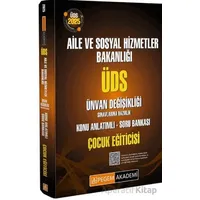 2025 ÜDS Aile ve Sosyal Hizmetler Bakanlığı Ünvan Değişikliği Sınavlarına Hazırlık Konu Anlatımlı So