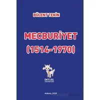 Mecburiyet (1514-1970) - Bülent Tekin - Delal Yayınları