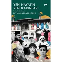 Yeni Hayatın Yeni Kadınları - Fatma Barbarosoğlu - Profil Kitap