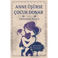 Anne Üşürse Çocuk Donar - Gülsemin Konca - Az Kitap