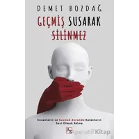 Geçmiş Susarak Silinmez - Demet Bozdağ - Az Kitap