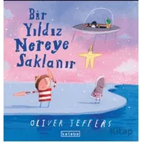 Bir Yıldız Nereye Saklanır - Oliver Jeffers - Ketebe Çocuk