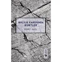 Irkçılık Karşısında Kürtler - Mehmet Alkış - Çıra Yayınları