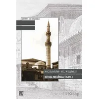 Hacı Bayram-ı Veli Külliyesi Kutsal Mekanda Ticaret - Mehmet Ata Mirzaoğlu - Palet Yayınları