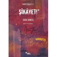 Şikayet! - Sara Ahmed - Sel Yayıncılık
