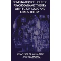 Combination Of Holistic Psychodynamic Theory with Fuzzy Logic And Chaos Theory